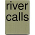 River Calls