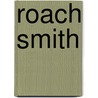 Roach Smith door Jesse Coy Nelson
