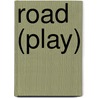 Road (Play) by Miriam T. Timpledon