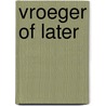 Vroeger of later