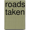 Roads Taken door Kristen A. Renn