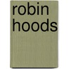 Robin Hoods by Mary Elizabeth Salzmann