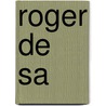 Roger De Sa door Ernest Landheer