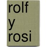 Rolf y Rosi by Robert Swindells