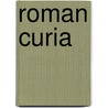 Roman Curia door Miriam T. Timpledon