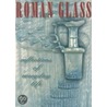 Roman Glass by Stuart J. Fleming