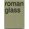 Roman Glass door Stuart James Fleming
