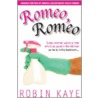 Romeo Romeo by Robin Kaye