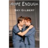 Rope Enough by Sky Gilbert