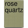 Rose Quartz door Sandra Cox