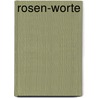 Rosen-Worte by Unknown