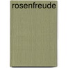 Rosenfreude by Eva M. Stadler