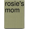 Rosie's Mom door Carrie Brown