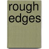 Rough Edges door B.H.G. Arkwright