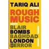Rough Music by Tariq Ali