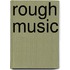 Rough Music