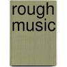 Rough Music by Fiona Sampson