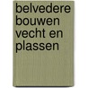 Belvedere bouwen Vecht en Plassen by P. Godefroy