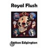Royal Flush by Letton Edgington