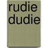 Rudie Dudie