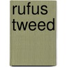 Rufus Tweed by James E. Tague