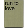 Run To Love by Debra L. Moore