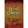 Rune Carver door Patricia E. Smith