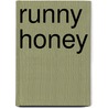Runny Honey door Tomislav Zlatic