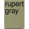 Rupert Gray by Stephen N. Cobham