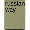 Russian Way door Zita D. Dabars