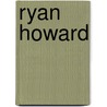 Ryan Howard by Jeff Savage