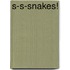 S-S-Snakes!