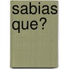 Sabias Que? by Bill Van Patten