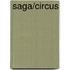 Saga/Circus