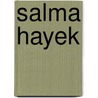 Salma Hayek by Bill Wine