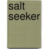 Salt Seeker door Daravann Yi