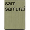 Sam Samurai door Jon Scieszka