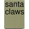 Santa Claws door Laura Leuck