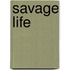 Savage Life