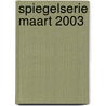 Spiegelserie maart 2003