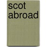 Scot Abroad door John Hill Burton