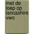 Met de loep op Lancashire vwo