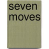 Seven Moves door Carol Anshaw