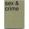 Sex & Crime door Dennis Graef