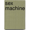 Sex Machine door Charlotte Kane