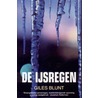 De ijsregen by Giles Blunt