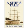 Ship's Tale by N. Jay Young