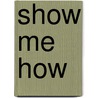 Show Me How door The Show Me Team