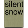 Silent Snow door Steve Thayer