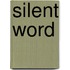 Silent Word